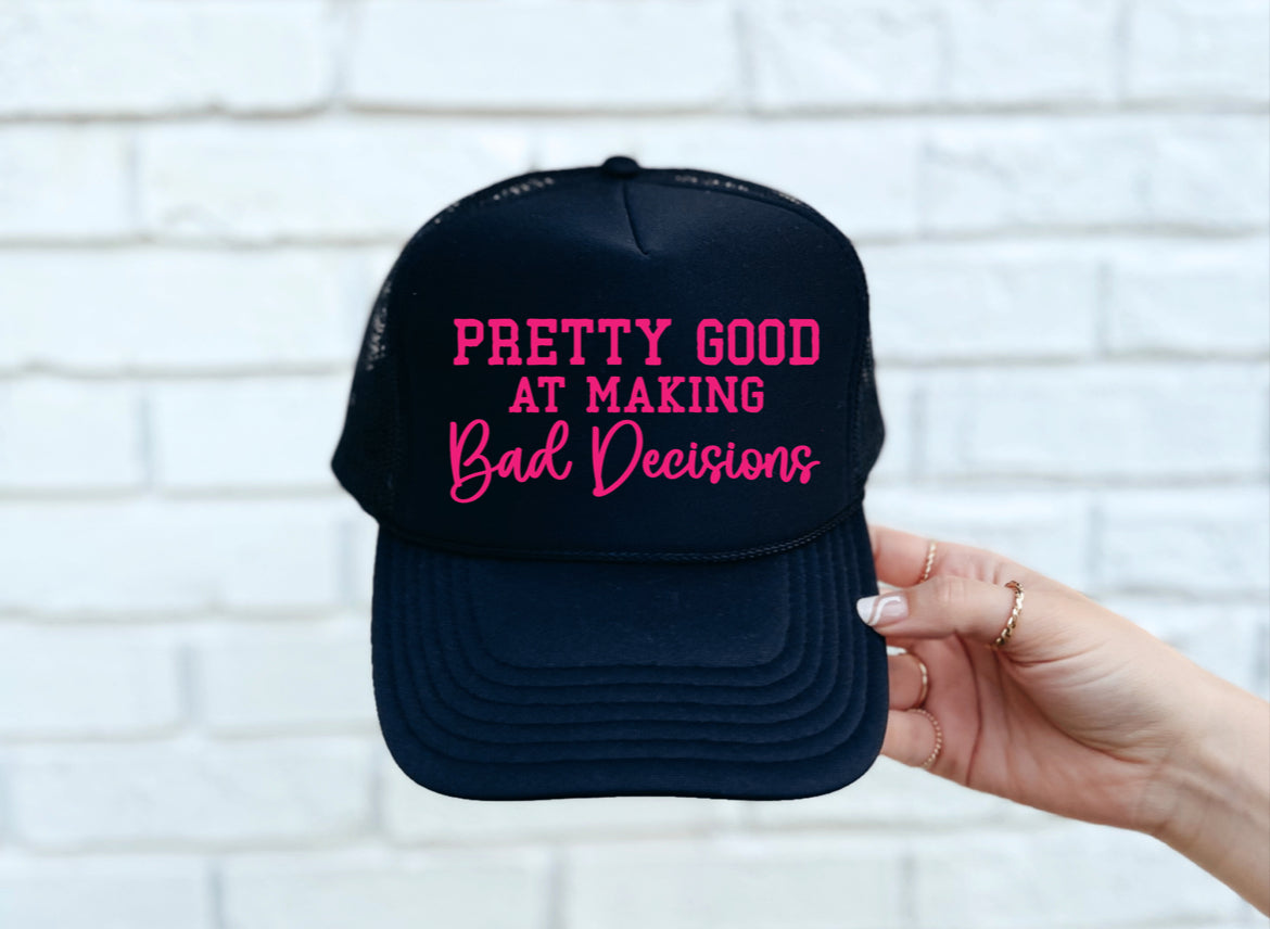 Pretty Good At Bad Decisions Black Trucker Hat