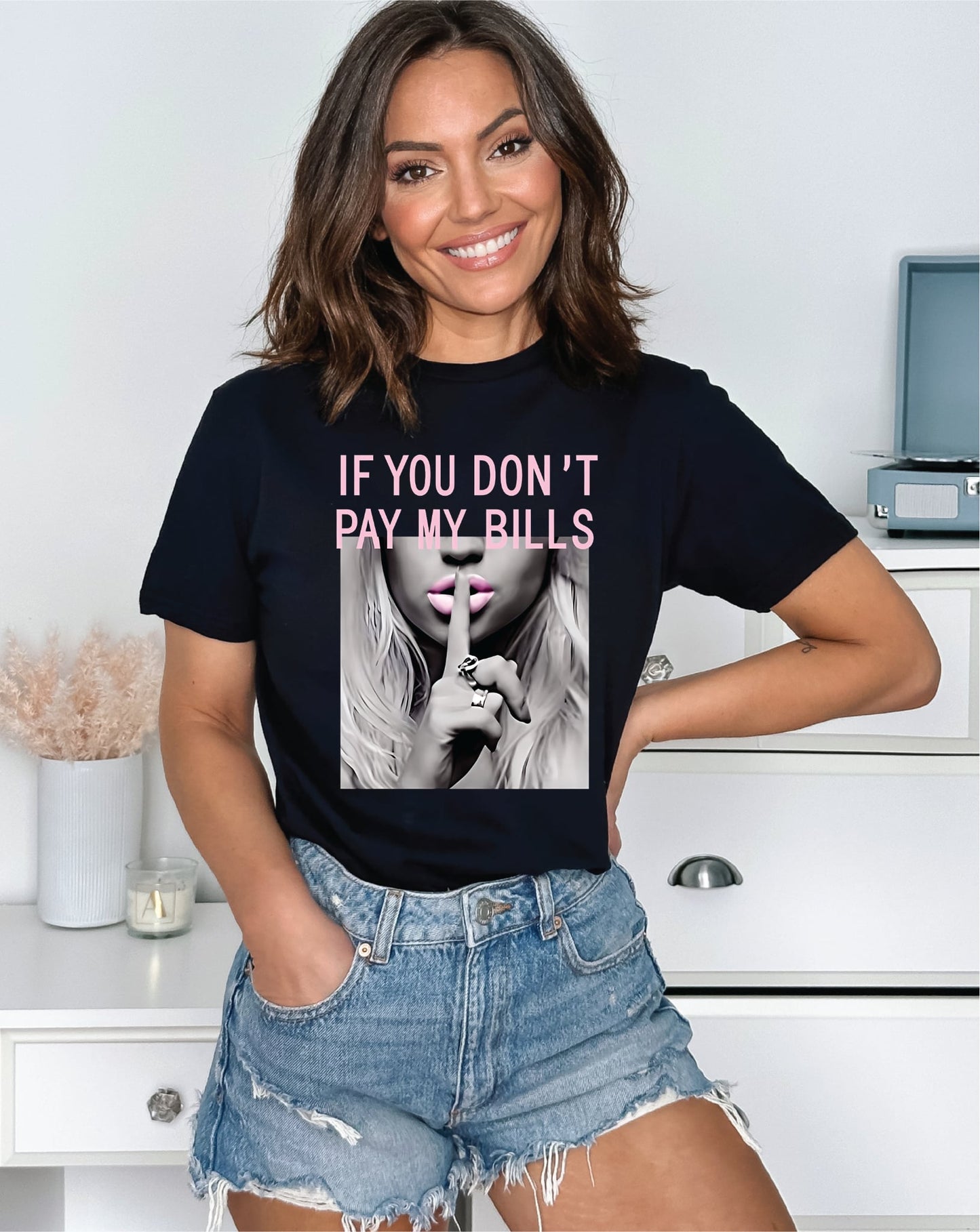 If You Dont Pay My Bills Black Unisex Bella Canvas Graphic T-Shirt