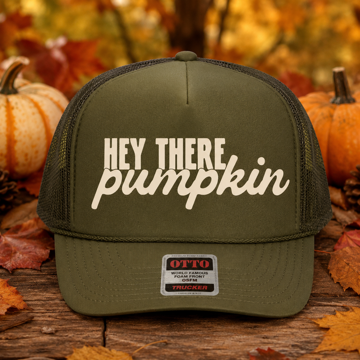 HEY THERE PUMPKIN - OLIVE Unisex Foam Trucker Hat