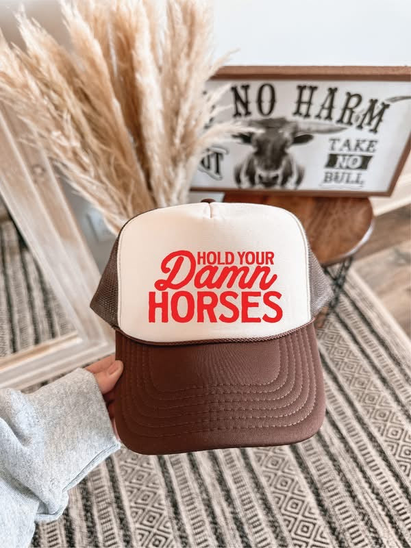 Hold Ypur Damn Horses- Brown and Tan Unisex Foam Trucker Hat
