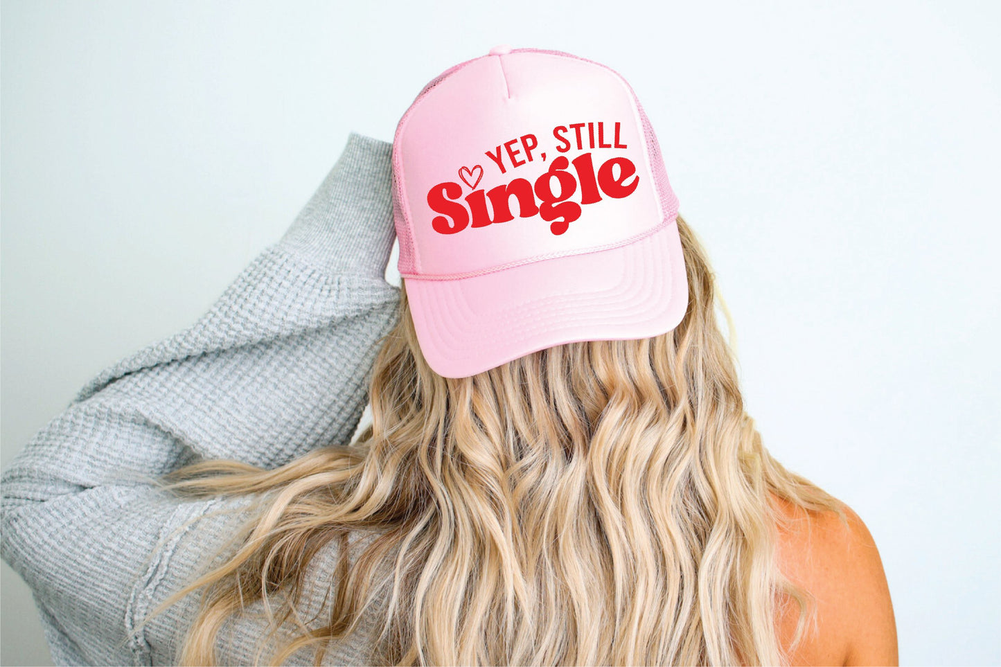 Yep, I’m Single Trucker Hat
