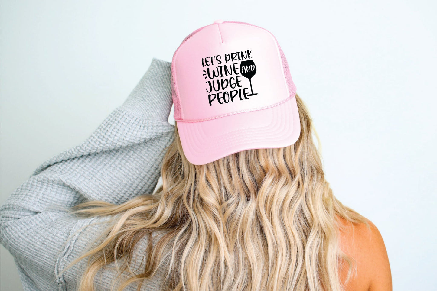 Lets Drink Wine and Judge People Light Pink Trucker Hat