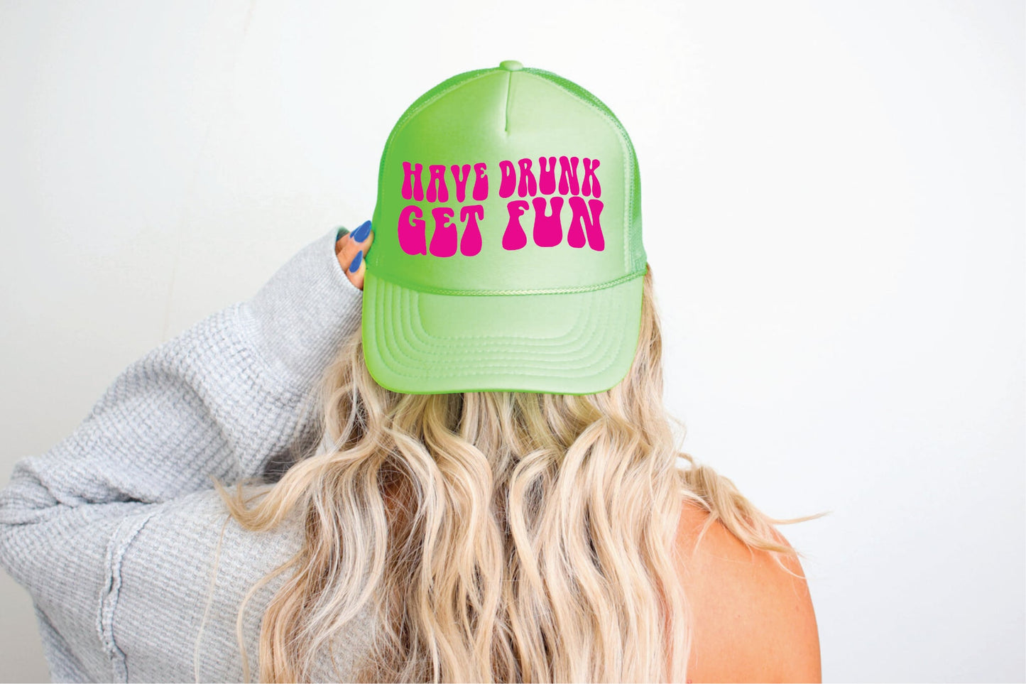 Have Drunk Get Fun Neon Green Trucker Hat
