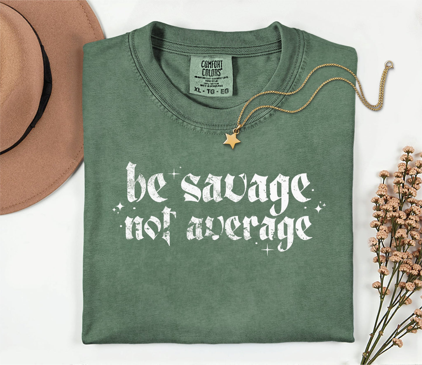 Be Savage Not Average - Comfort Color Unisex Graphic T-Shirt