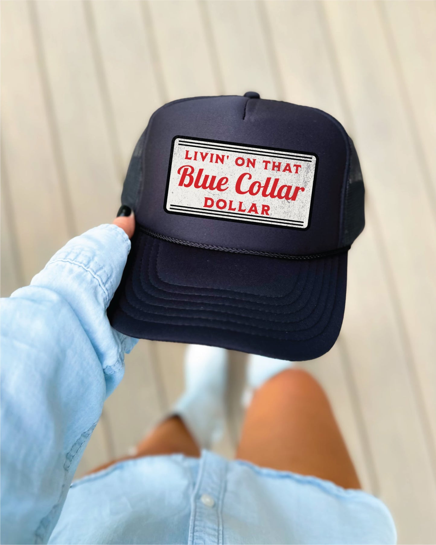 Livin On That Blue Collar Dollar Trucker Hat