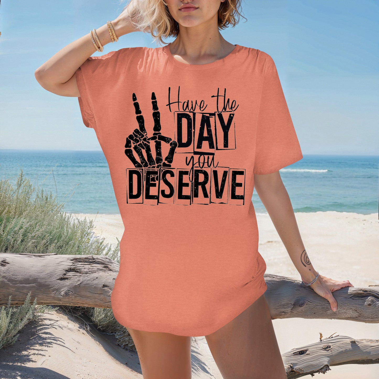 Have The Day You Deserve