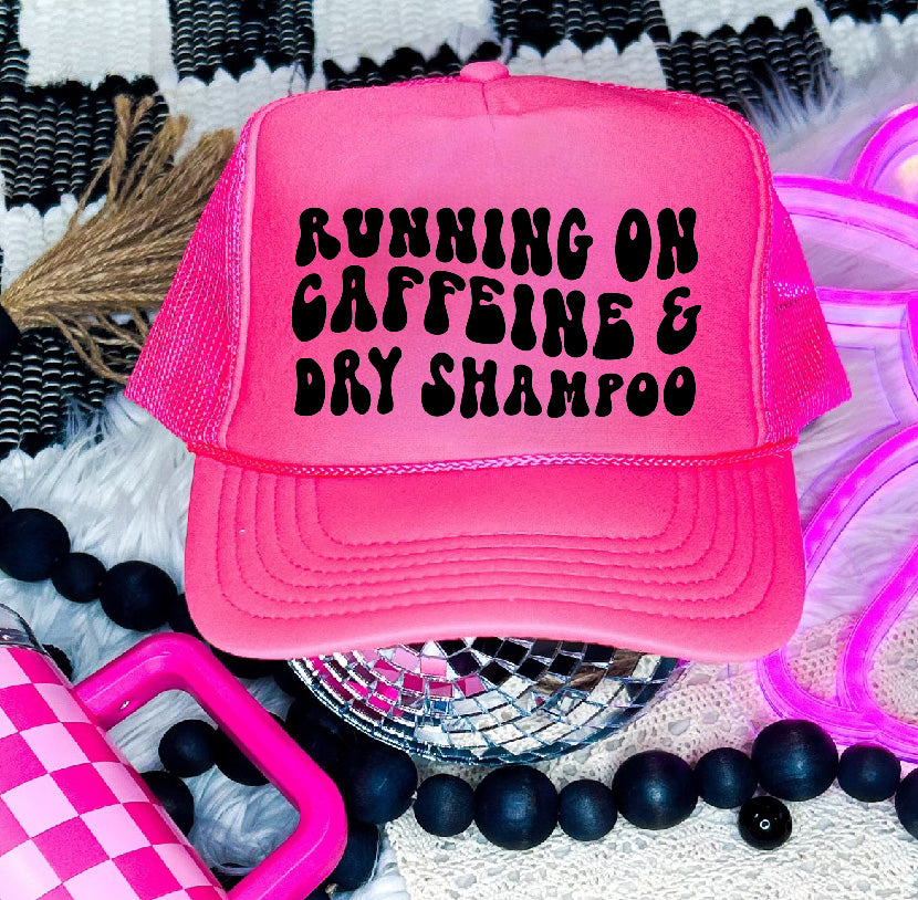 Running on Caffeine and Dry Shampoo Neon Pink Trucker Hat