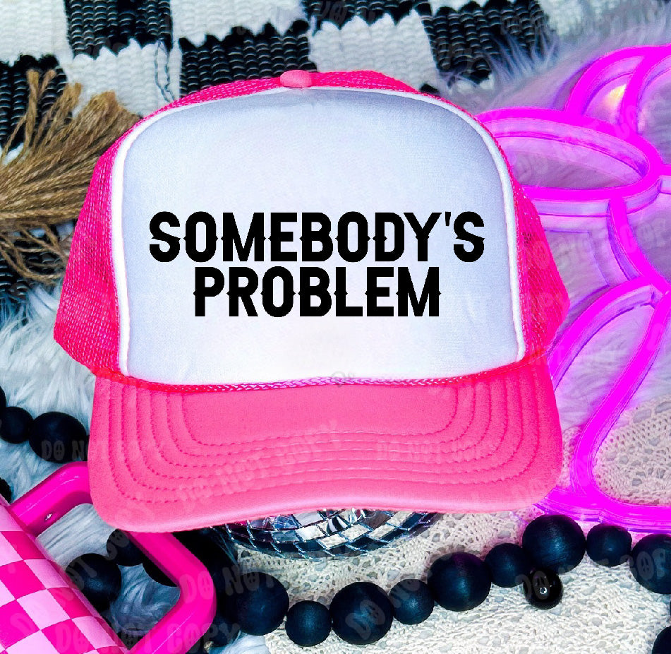 Somebody's Problem Neon Pink & White Trucker Hat