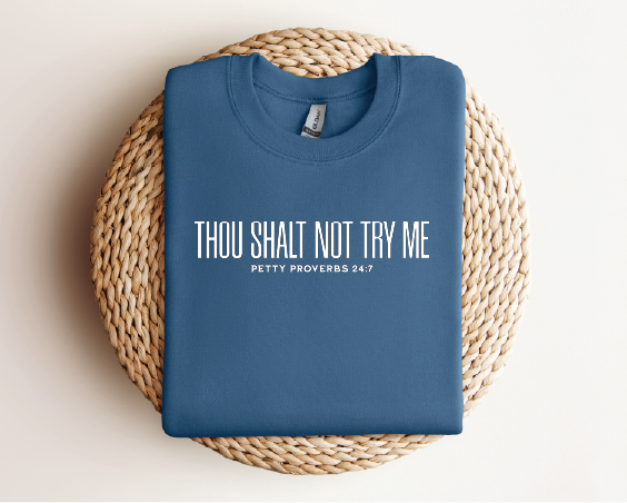 THOU SHALL NOT TRY ME - Unisex Graphic Sweatshirt