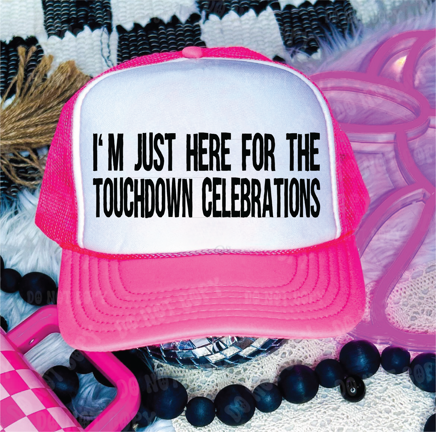 I'm Just Here For The Touchdown Celebrations-Neon Pink and White Unisex Foam Trucker Hat