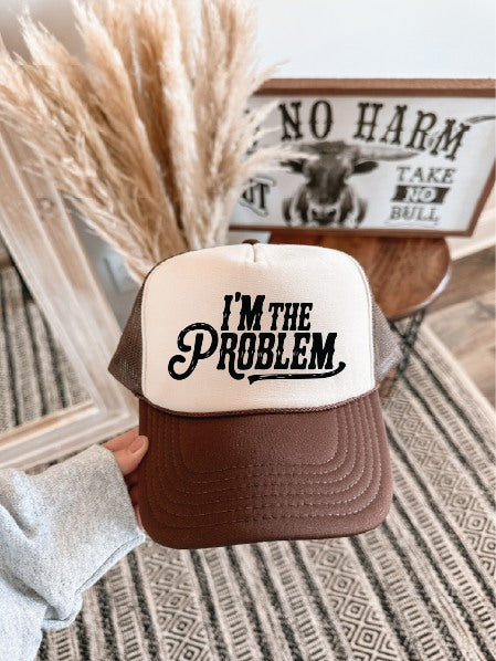 I'm The Problem Brown and Tan Unisex Foam Trucker Hat