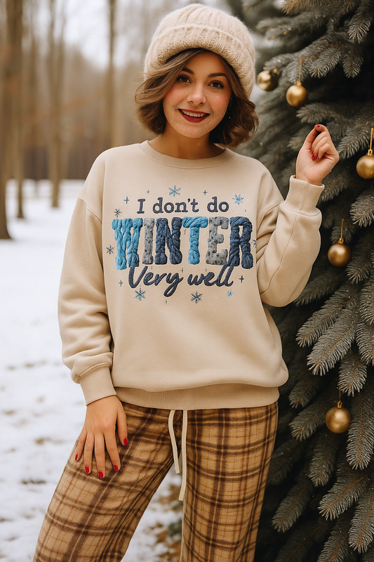 I DONT DO WINTER WELL - Unisex Graphic Sweatshirt