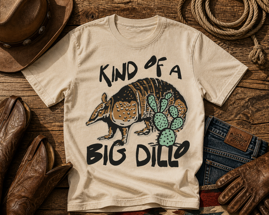 Kind Of A Big Dillo- Unisex Comfort Color Graphic Tee