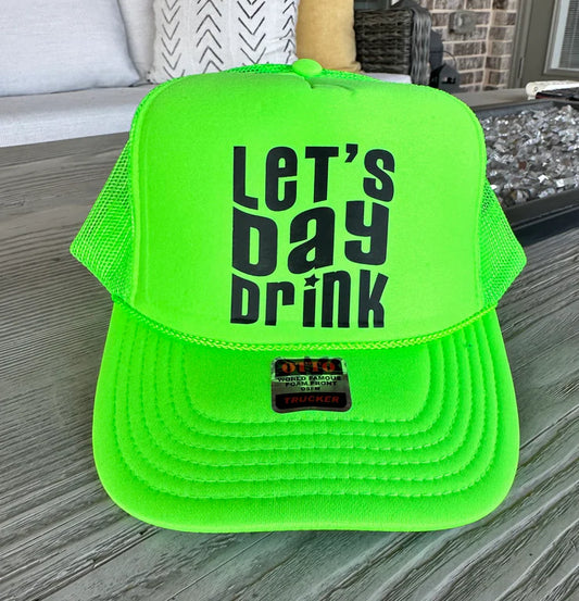 Let's Day Drink Neon Green Trucker Hat