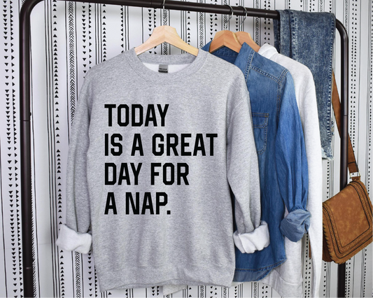 ITS A GREAT DAY FOR A NAP - UNISEX GRAPHIC SWEATSHIRT