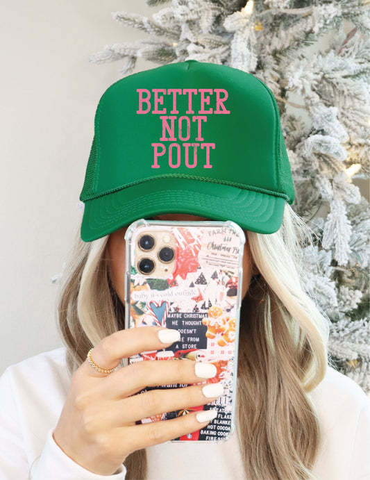 Better Not Pout Trucker Hat