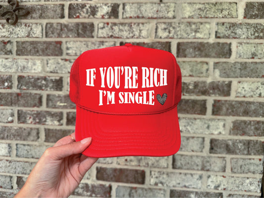 If your rich I’m single Trucker Hat