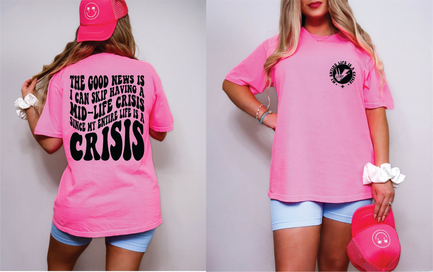 My Entire Life is a Crisis-Comfort Color Tee