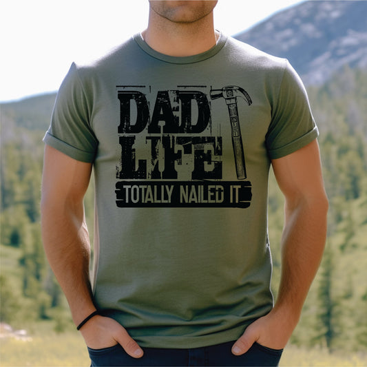 Dad Life-Totally Nailed it Unisex Graphic Tee