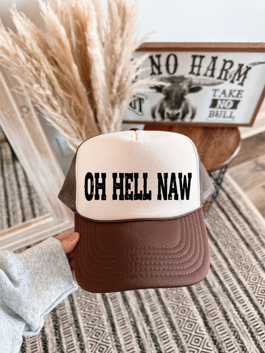 Oh Hell Naw Brown and Tan Unisex Foam Trucker Hat