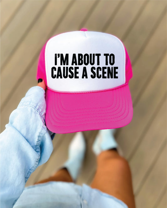 I’m about to Cause a Scene- Hot Pink & White Unisex Foam Trucker Hat
