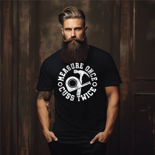 Measure Once, Cuss Twice Black Unisex Graphic Tee