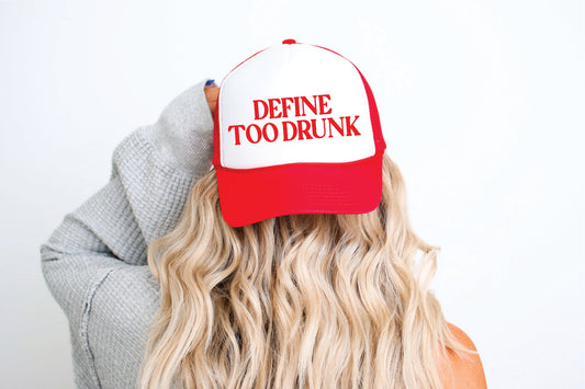 Define Too Drunk Red & White Trucker Hat