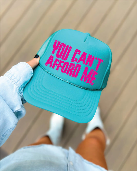 You Cant Afford Me Jade Unisex Foam Trucker Hat