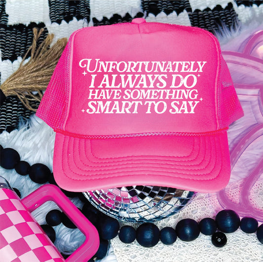 Always Have Something Neon Pink Unisex Foam Trucker Hat