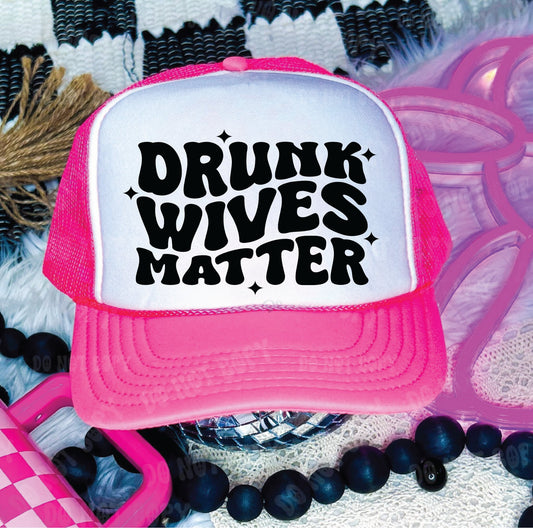 Drunk Wives Matter Neon Pink & White Unisex Foam Trucker Hat