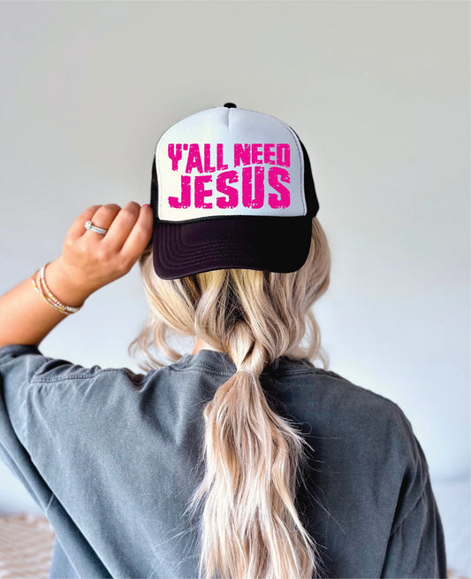 Yall Need Jesus  Black & White Unisex Foam Trucker Hat