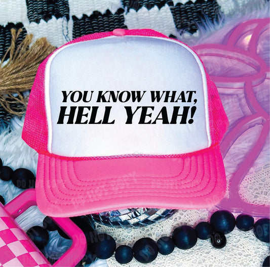 You Know What Hell Yeah- Neon Pink and White Unisex Foam Trucker Hat