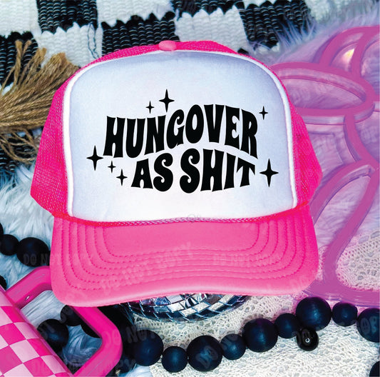 Hungover As Sh*t- Neon Pink and White Unisex Foam Trucker Hat