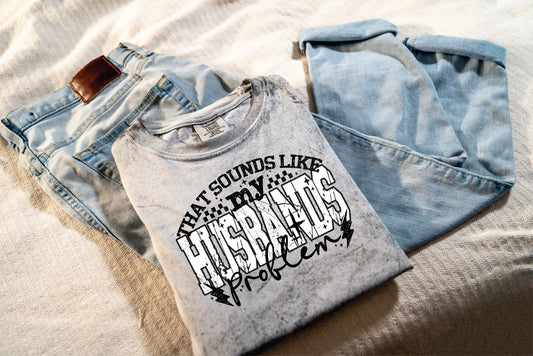 That Sounds Like My Husbands Problem- Smoke Colorblast Comfort Color Unisex Graphic Tee