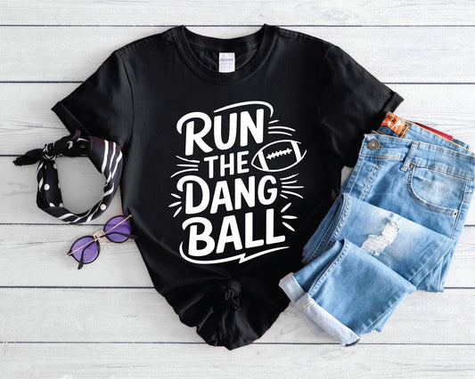 Run The Dang Ball-Black Comfort Color Unisex Graphic Tee