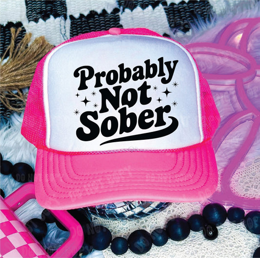Probably Not Sober -Neon Pink and White Unisex Foam Trucker Hat