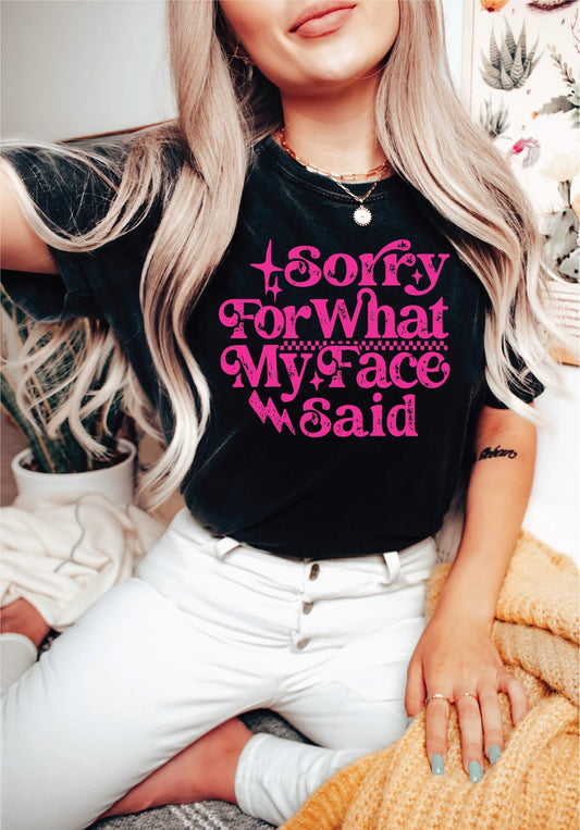 Sorry For My Face- Unisex Graphic Comfort Color Tee