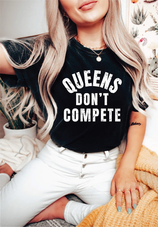 Queens Don’t Compete- Unisex Graphic Comfort Color Tee