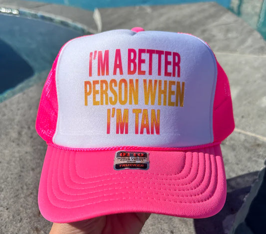 I'm A Better Person When I'm Neon Pink & White Trucker Hat