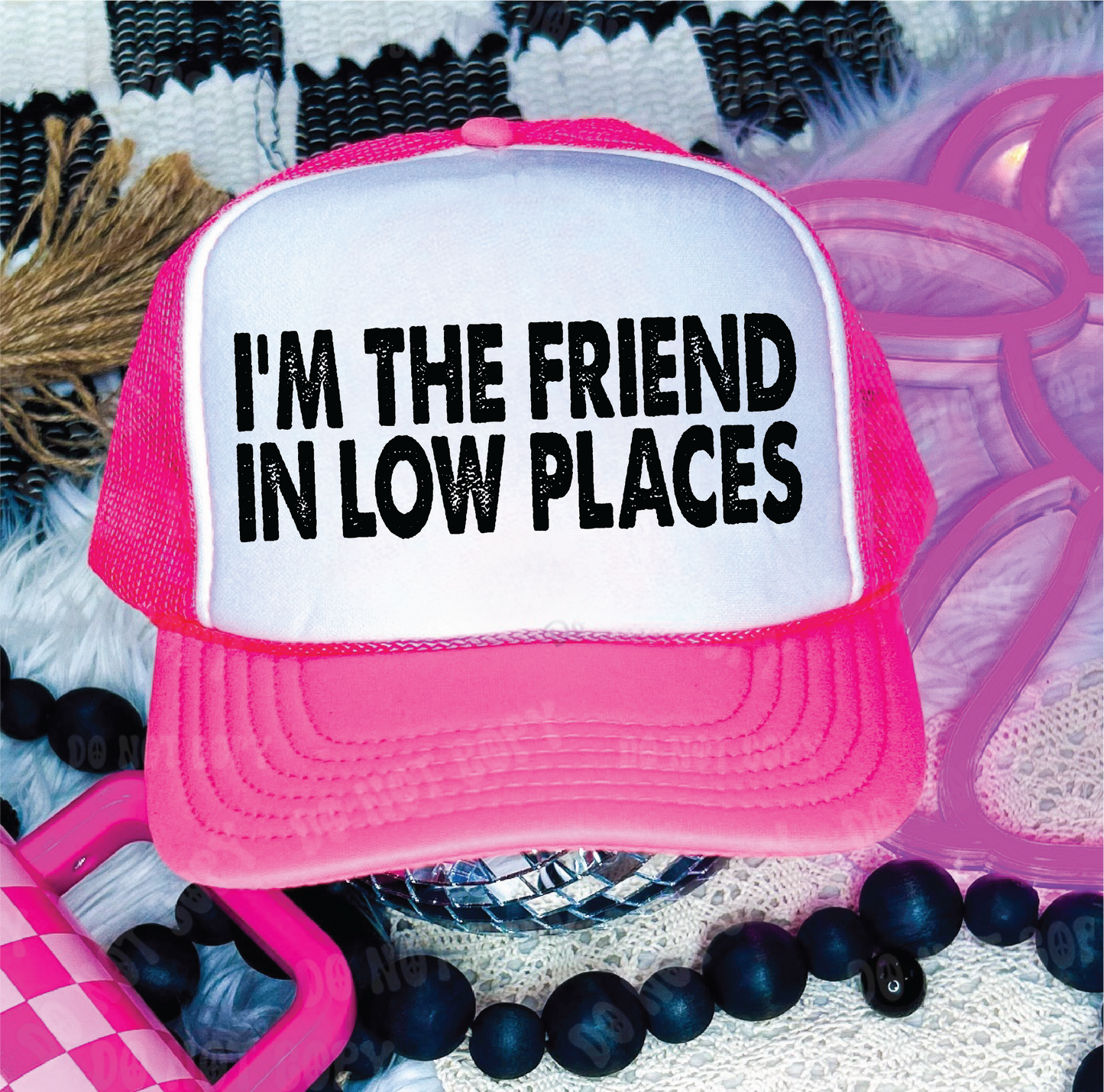 I'm The Friend In Low Places-Neon Pink and White Unisex Foam Trucker Hat