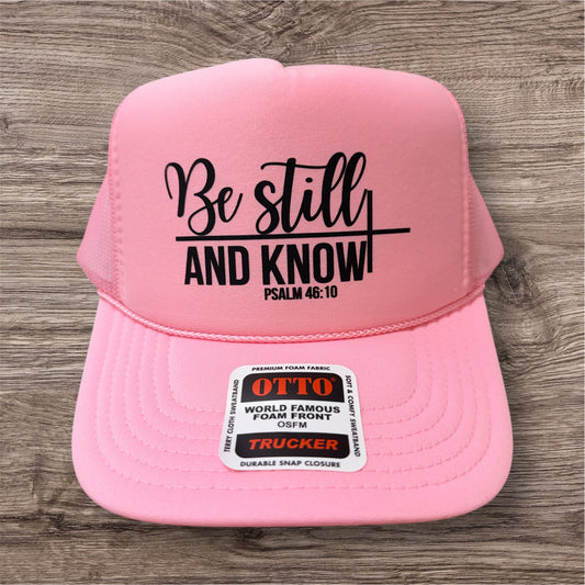 Be Still and Know- UNISEX TRUCKER HAT