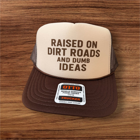 RAISED ON DIRT ROADS - UNISEX TRUCKER HAT