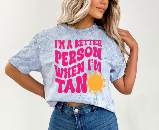 Better Person When I'm Tan