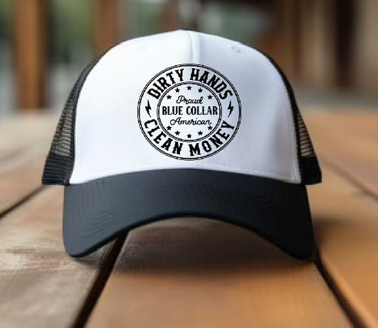 Dirty Hands, Clean Money Trucker Hat