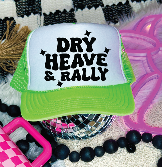 Dry Heave and Rally -Neon Green and White Unisex Foam Trucker Hat