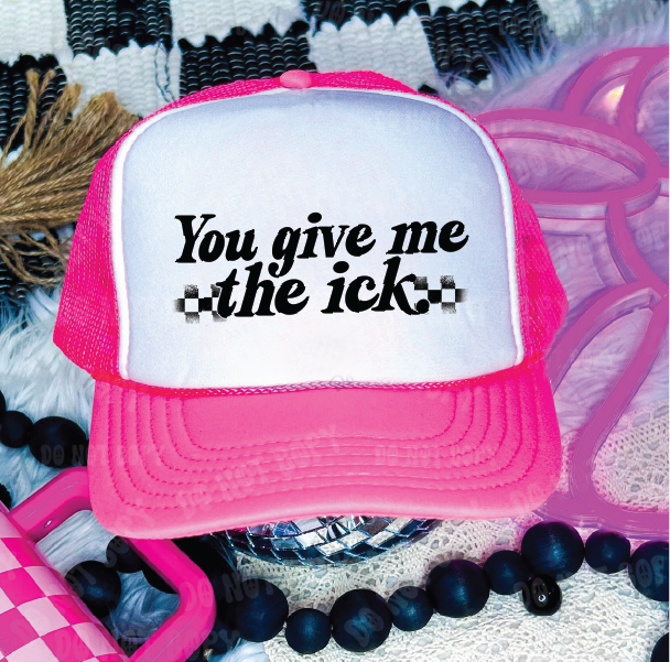 You Give Me The Ick -Neon Pink and White Unisex Foam Trucker HAT