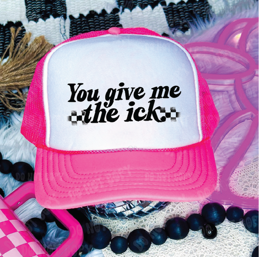 You Give Me The Ick -Neon Pink and White Unisex Foam Trucker HAT