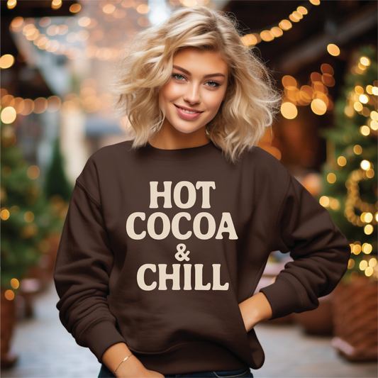 Hot Cocoa and Chill on Chocolate Brown Sweatshirt