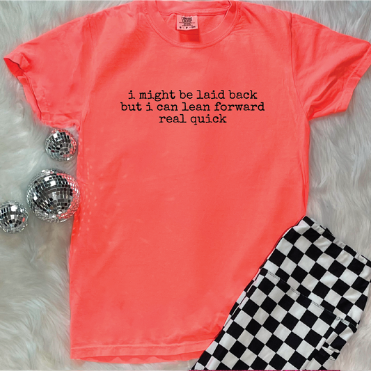 I May Look Laid Back Neon Red Orange Unisex Comfort Color Graphic Tee