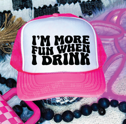 I'm More Fun When I Drink -Neon Pink and White Unisex Foam Trucker Hat